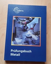 Prüfungsbuch Metall. Technologie - Technische Mathematik - Technische Kommunikat