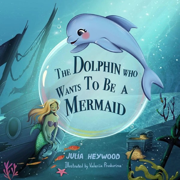 Julia Heywood | The Dolphin Who Wants To Be A Mermaid | Taschenbuch | Englisch-image