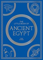 The Little Book Of Ancient Egypt Tom Sykes
