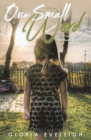 One Small Word | Surviving Childhood Abuse | Gloria Eveleigh | Taschenbuch