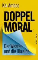 Kai Ambos / Doppelmoral - Der Westen Und Die Ukraine / 9783864894046