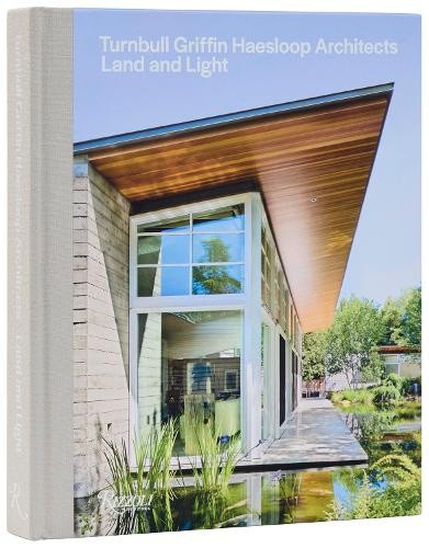 Turnbull Griffin Haesloop Architects: Land and Light by Mary Griffin [Hardback]