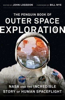 The Penguin Book of Outer Space Exploration : NASA and the Incred