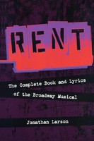 Rent The Complete Book And Lyrics Of The Broadway Musical Jonathan Larson Buch