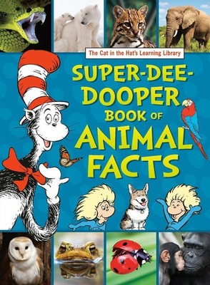 The Cat in the Hat's Learning Library Super-Dee-Dooper Book of Animal Facts by C