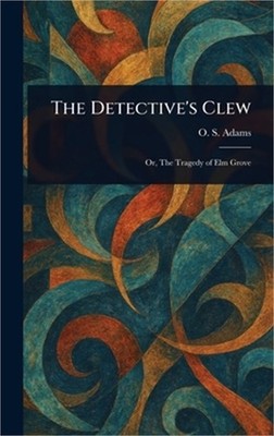 The Detective's Clew (Hardback or Cased Book)