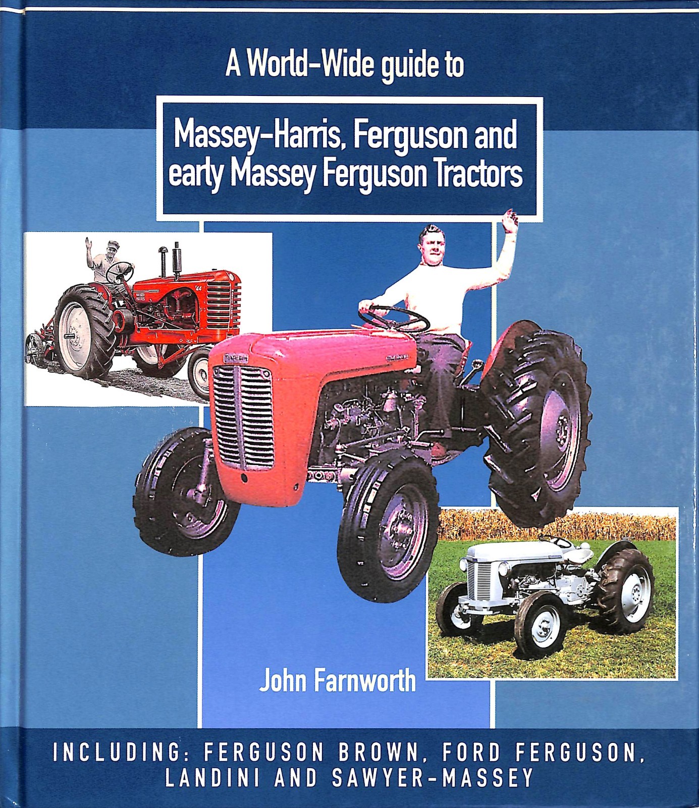 SIGNED ~ John Farnworth World Wide Guide to MASSEY-HARRIS FERGUSON TRACTORS 2000