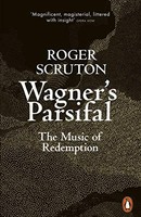 Roger Scruton - Wagner's Parsifal The Music Of Redemption - Pape - G245Z