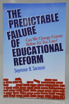 The Predictable Failure of Educational Reform von Seymour B. Sarason Neu