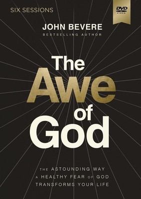 The Awe of God Video Study: The Astounding Way a Healthy Fear of God Transforms