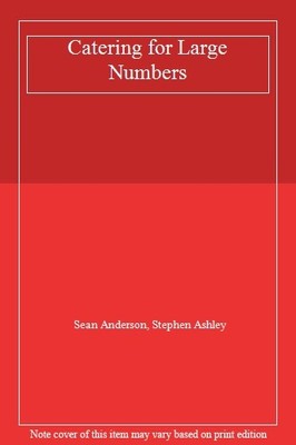 Catering for Large Numbers,Sean Anderson, Stephen Ashley