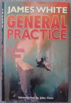 General Practice, A Sector General Omnibus - Hardcover - VERY GOOD