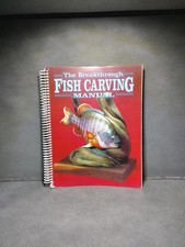 THE BREAKTHROUGH FISH CARVING MANUAL  ;  ISBN 0-925245-12-7  ;  292 PAGES