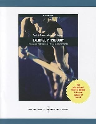 Exercise Physiology: Theory and Application to Fitness and Performance, Powers, 