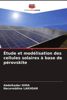 ÉTude Et ModéLisation Des Cellules Solaires à Base De PéRovskite Hima (U. A.)