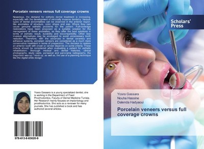 Porcelain veneers versus full coverage crowns Yosra Gassara