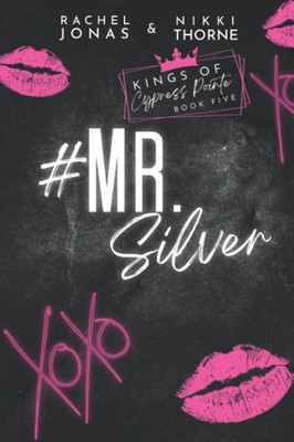 Mr. Silver: An Enemies to Lovers Fake Dating Standalone (Kings of Cypress Po...