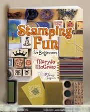 Stamping Fun for Beginners, McGraw, Mary Jo