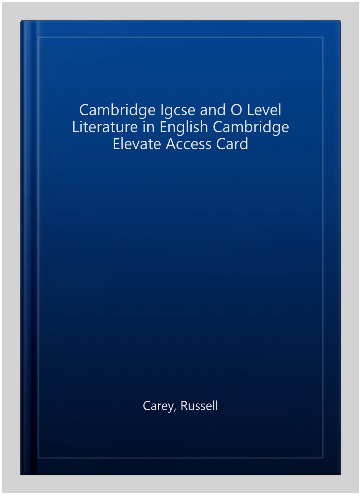 Cambridge Igcse and O Level Literature in English Cambridge Elevate