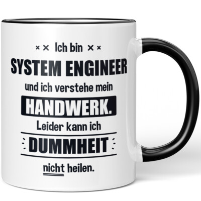 Ich bin System Engineer. Leider kann ich Dummheit nicht heilen 10006256448