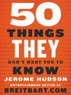 50 Things They Don't Want You to Know, Paperback by Hudson, Jerome, Brand New...