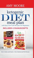 Amy Moore | Ketogenic Diet Meal Plan With Easy Low-Carb Recipes For Beginners