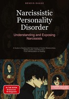 Narcissistic Personality Disorder: Understanding And Exposing Narcissists Bendis