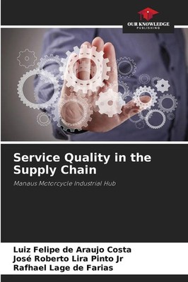 Service Quality in the Supply Chain Manaus Motorcycle Industrial Hub Taschenbuch