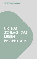 Dr. Rat. Schlag: Das Leben Besteht Aus... (Buch)