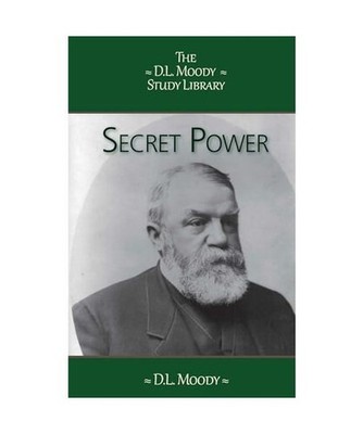 Secret Power [The D.L. Moody Study Library], Moody, D.L.
