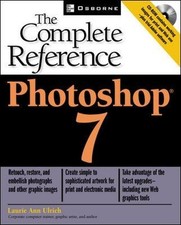 Photoshop R 7: The Complete Reference, Laurie Fuller