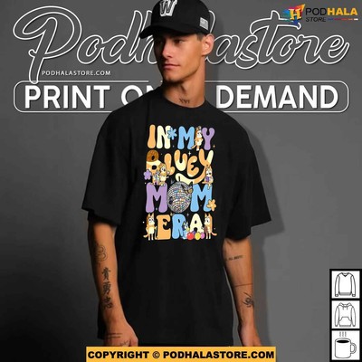 In My Bluey Mom Era Shirt Mothers Day Shirt Ideas Gift For Mom