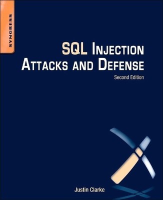 Justin Clarke-Salt SQL Injection Attacks and Defense (Paperback) (UK IMPORT)