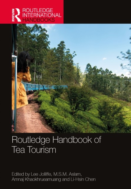 Routledge Handbook of Tea Tourism by Lee Jolliffe, M.S.M. Asl... - - Image 3