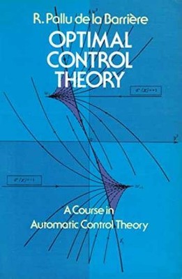 Optimal Control Theory: A Course in - Paperback, by Pallu De LA - Very Good