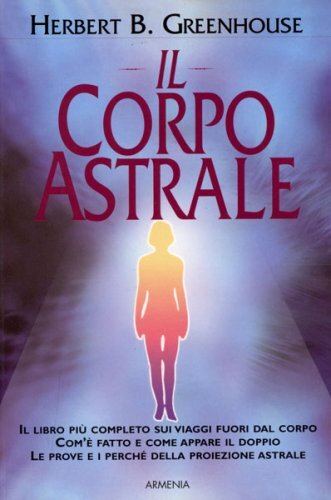 LIBRO IL CORPO ASTRALE - H. B. GREENHOUSE