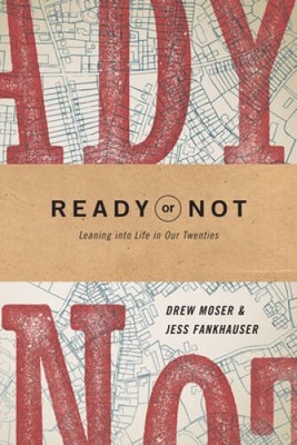 Ready or Not: Leaning into Life in Our Twenties - Paperback - VERY GOOD