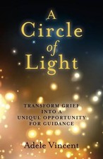 Adele Vincent Circle of Light, A – Transform Grief into (Paperback) (UK IMPORT)