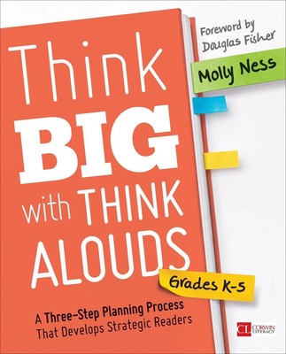 Think Big with Think Alouds: A Three-Step Planning Process That Develops Strateg