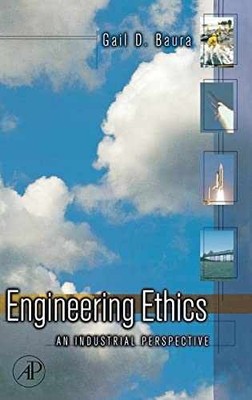 Engineering Ethics: An Industrial - Hardcover, by Baura Ph.D. Gail - Very Good