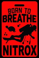 Hi-Viz Red SCUBA Diving Born to Breathe NITROX Luggage/Gear Bag Tag