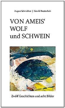 Von Ameis' Wolf und Schwein: Zwölf Geschichten und acht ... | Buch | Zustand gut - Bild 1 von 1