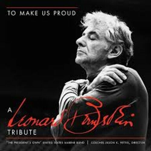 To Make Us Proud A LEONARD BERNSTEIN Tribute (CD) NEW/Sealed - Picture 1 of 1