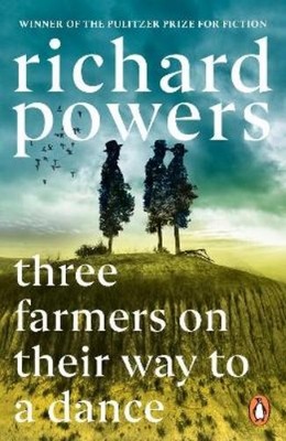 Richard Powers Three Farmers on Their Way to a Dance (Taschenbuch)