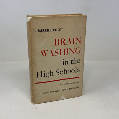 Brain Washing in the High Schools by E. Merrill Root HC First Edition  Very Good