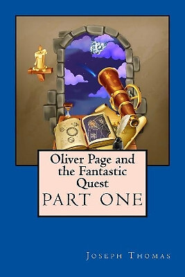 Oliver Page und die fantastische Suche von Joseph Thomas - neue Kopie - 9781543224702