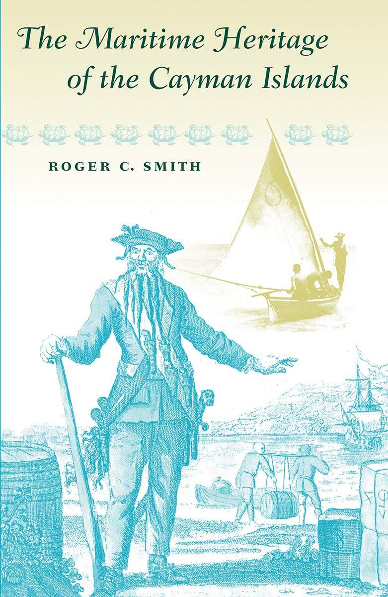 The Maritime Heritage of the Cayman Islands (New Perspectives on Maritime Histor