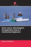 Aamir Al Mosawi | Uma Nova Abordagem TerapêUtica Para A Mielomeningocele | Buch