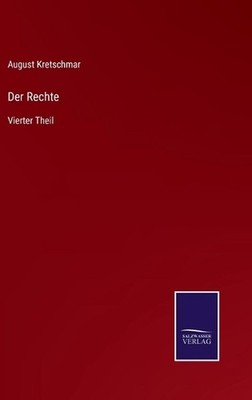 Der Rechte: Vierter Theil by August Kretschmar (German) Hardcover Book