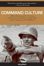 COMMAND CULTURE: OFFICER EDUCATION IN THE U.S. ARMY AND By Jorg Muth - Hardcover